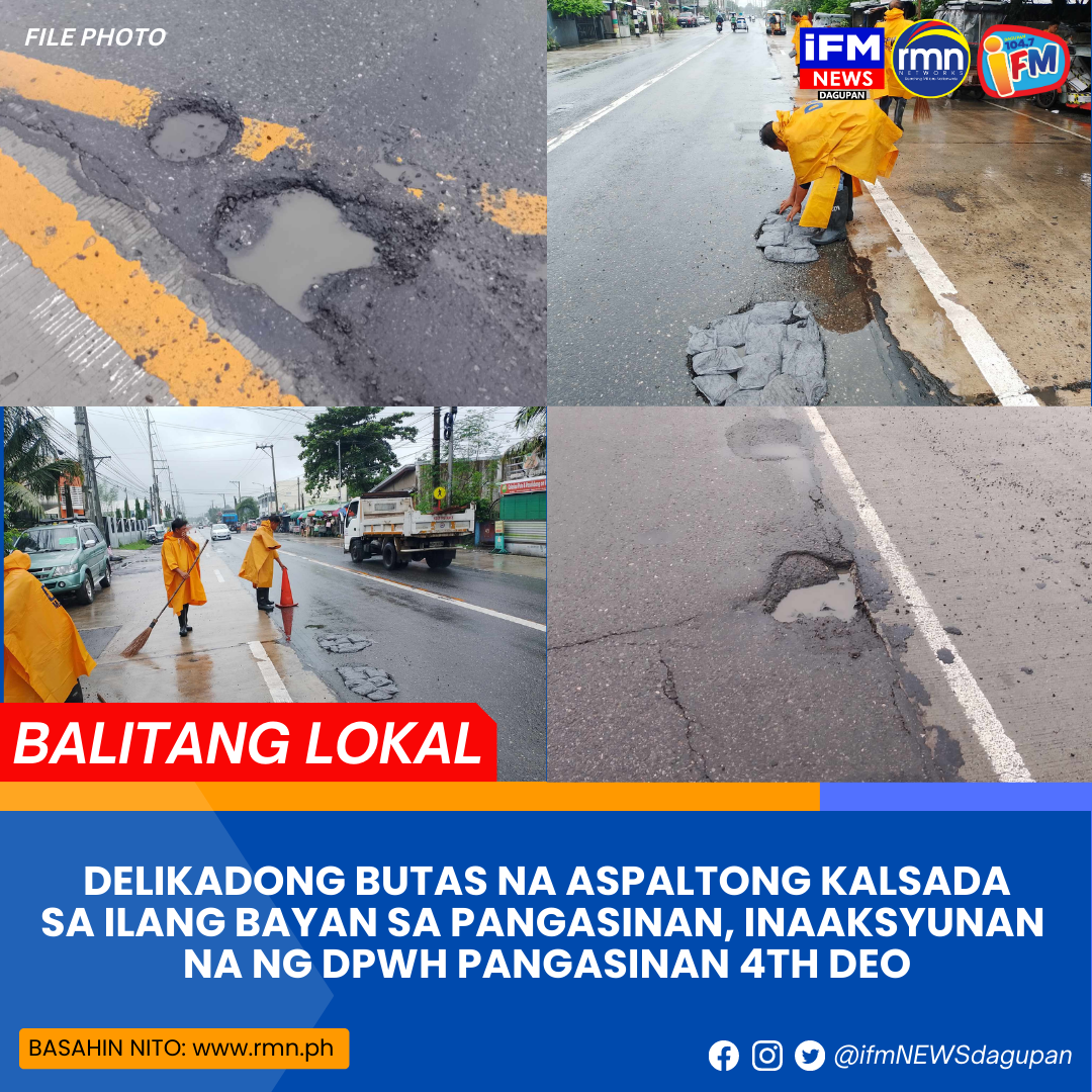 DELIKADONG BUTAS NA ASPALTONG KALSADA SA ILANG BAYAN SA PANGASINAN