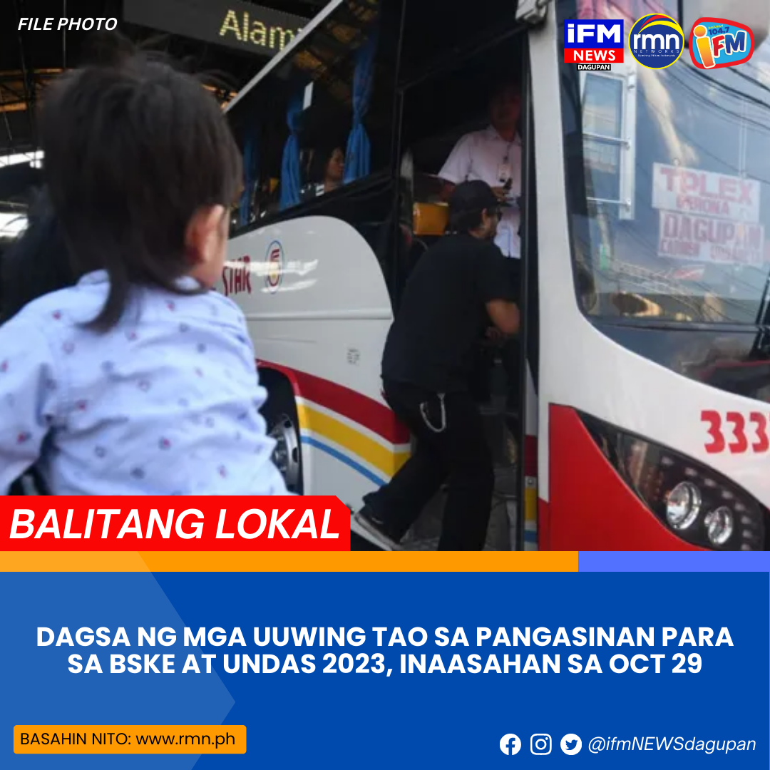 DAGSA NG MGA UUWING TAO SA PANGASINAN PARA SA BSKE AT UNDAS 2023