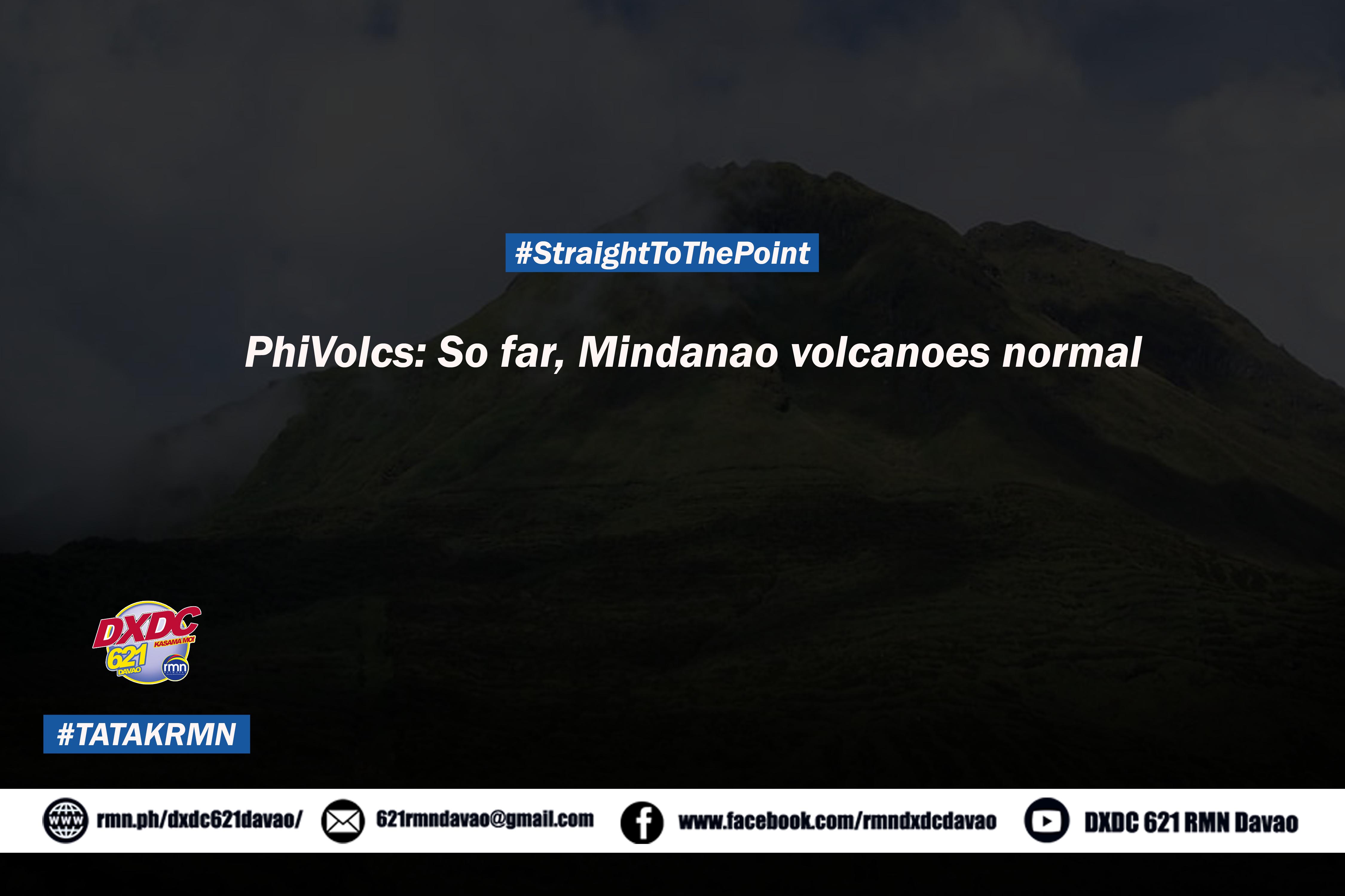 PhiVolcs: So Far, Mindanao Volcanoes Normal - RMN Networks