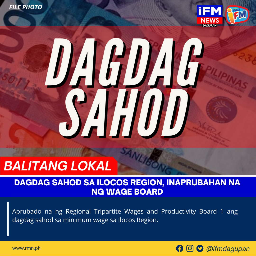 DAGDAG SAHOD SA ILOCOS REGION, INAPRUBAHAN NA NG WAGE BOARD RMN Networks