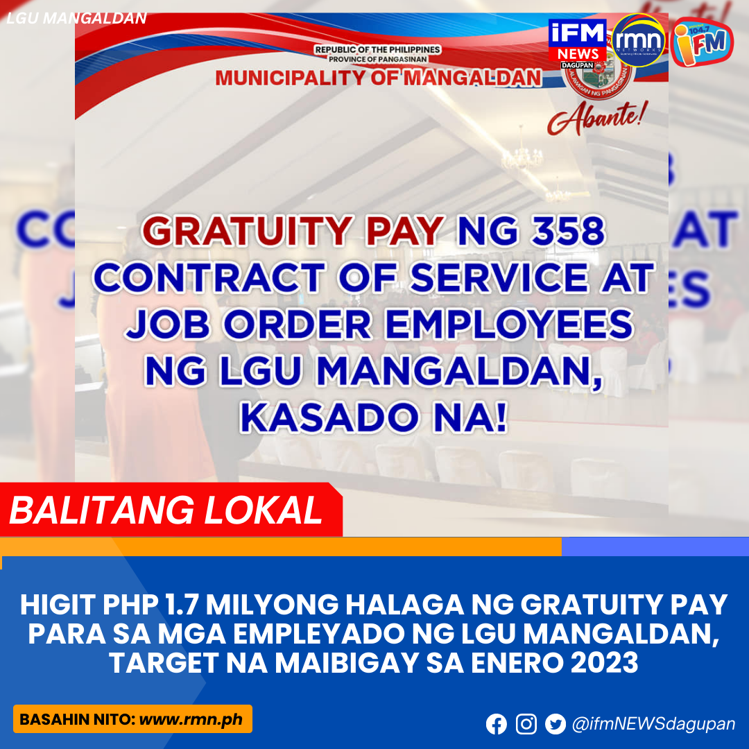 Higit Php 17 Milyong Halaga Ng Gratuity Pay Para Sa Mga Empleyado Ng Lgu Mangaldan Target Na 6064