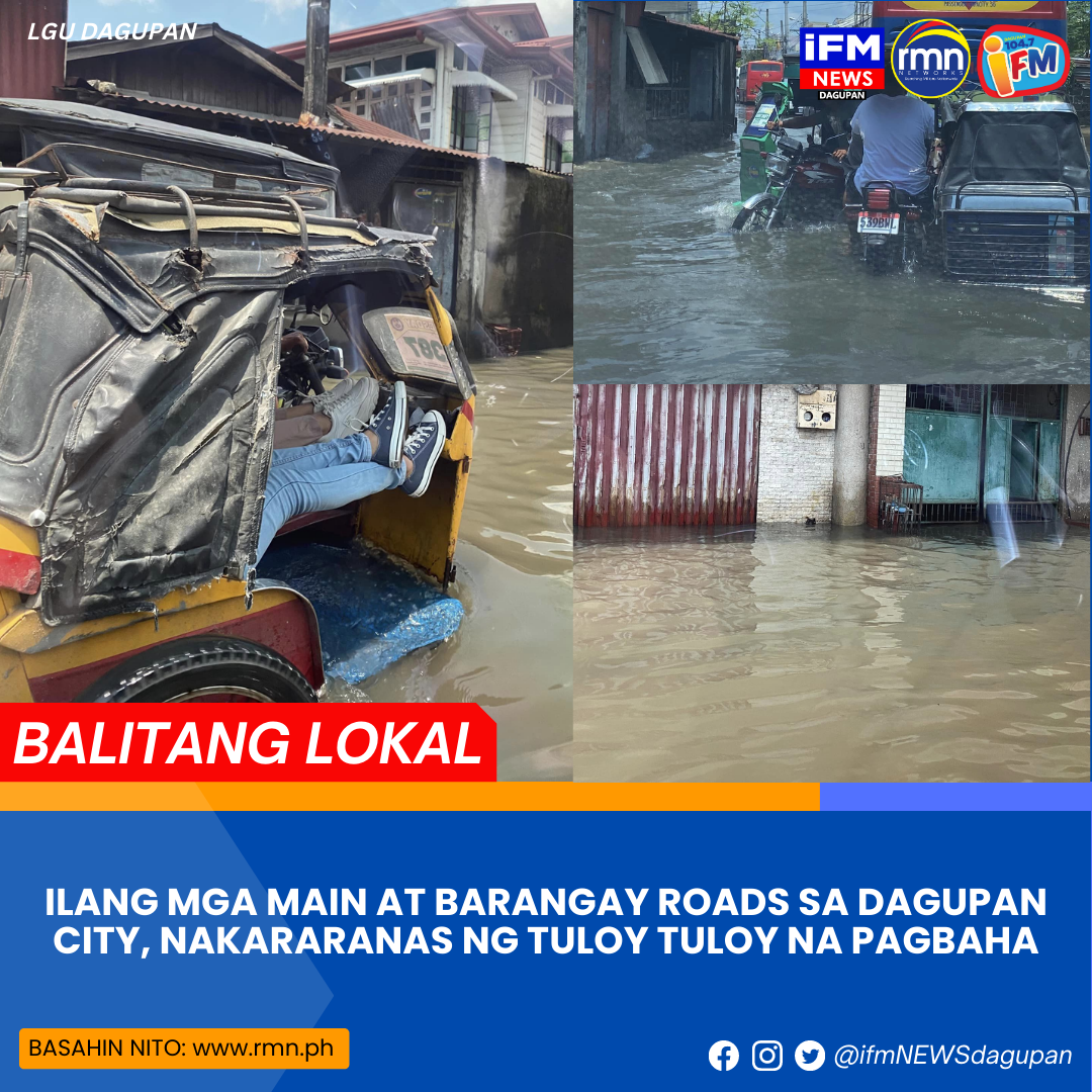 Ilang Mga Main At Barangay Roads Sa Dagupan City Nakararanas Ng Tuloy Tuloy Na Pagbaha Rmn