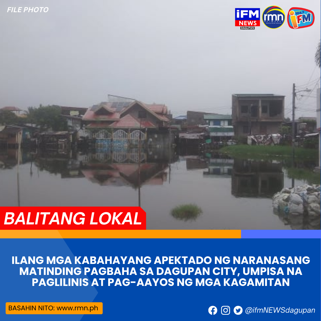 ILANG MGA KABAHAYANG APEKTADO NG NARANASANG MATINDING PAGBAHA SA